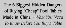The 6 Biggest Hidden Dangers of Buying Cheap Pool Tables - What You Need To Know Before You Buy a Pool Table